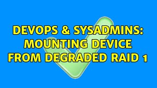 Celebrity DevOps & SysAdmins: Mounting device from degraded RAID 1 Wealth