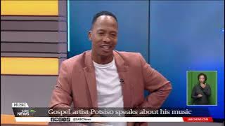 MUSIC | Gospel artist Potsiso Phaka speaks about his music