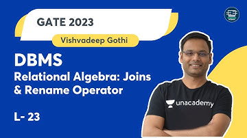 DBMS | L- 23 | Relational Algebra: Joins and Rename Operator | Vishvadeep Gothi | Unacademy