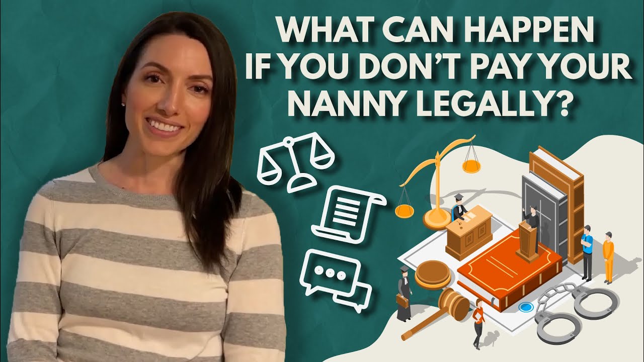 What Can Happen If You Don't Pay Your Nanny Legally 🚓