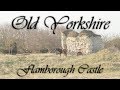 Old Yorkshire: Flamborough Castle