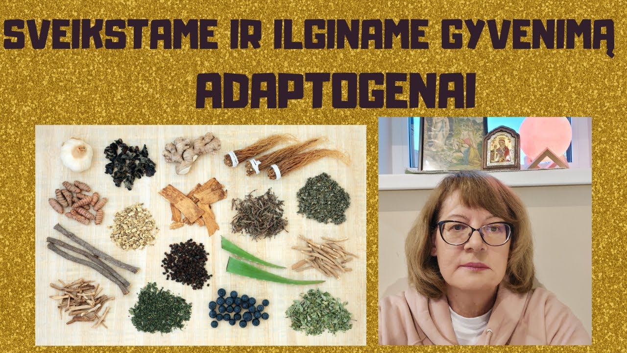 Sveikstame ir ilginame gyvenimą | Adaptogenai - YouTube