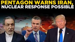 LIVE Update: Pentagon Warns Iran, Pete Hegseth Comments On Nuclear Threat | US NEWS LIVE