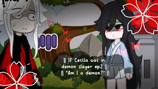 || If Cestla was in demon slayer, ep2 || "Am I a demon?" || REALLY HORRIBLE IM SORRY ||