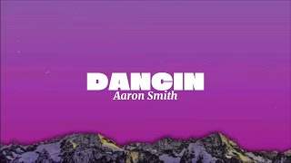 Aaron Smith - Dancin (Lyrics) 