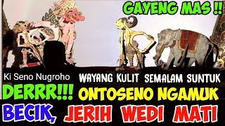 GEGER GEDEN ONTOSENO NGAMUK_pagelaran wayang kulit ki seno nugroho#toiruncs