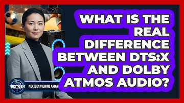 What Is The Real Difference Between DTS:X And Dolby Atmos Audio? - NextGen Viewing and Audio