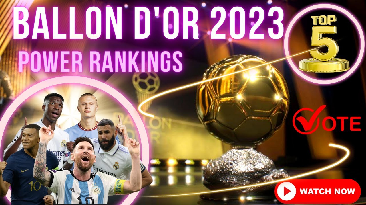 Ballon d'Or 2023 Power Rankings: Top Contenders Revealed | Football's Finest Compete! Messi 8th ?