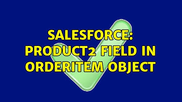 Salesforce: Product2 field in OrderItem Object (2 Solutions!!)