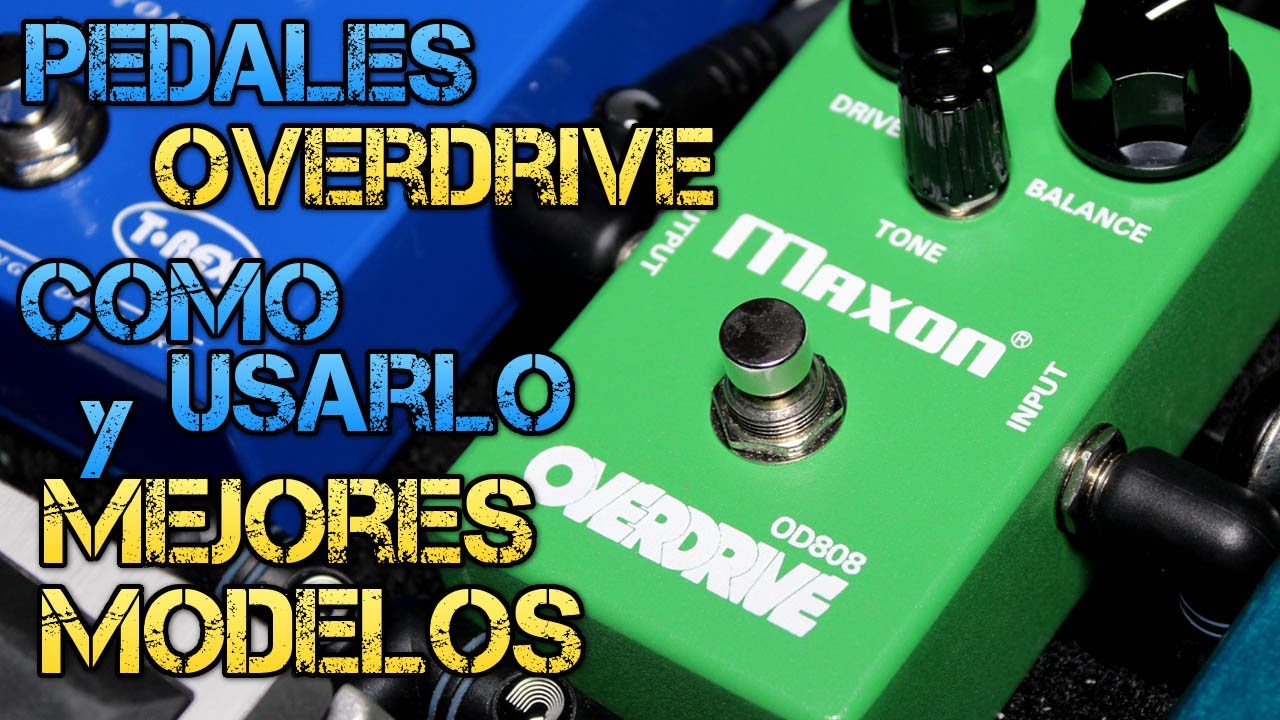 Pedales OVERDRIVE Tutorial TOP 2026: Ibanez Tube Screamer, Maxon