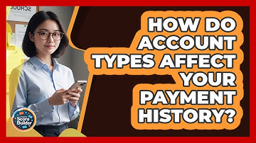 How Do Account Types Affect Your Payment History?