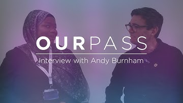 Our Pass - Interview with Andy Burnham by Fatima Bangoura