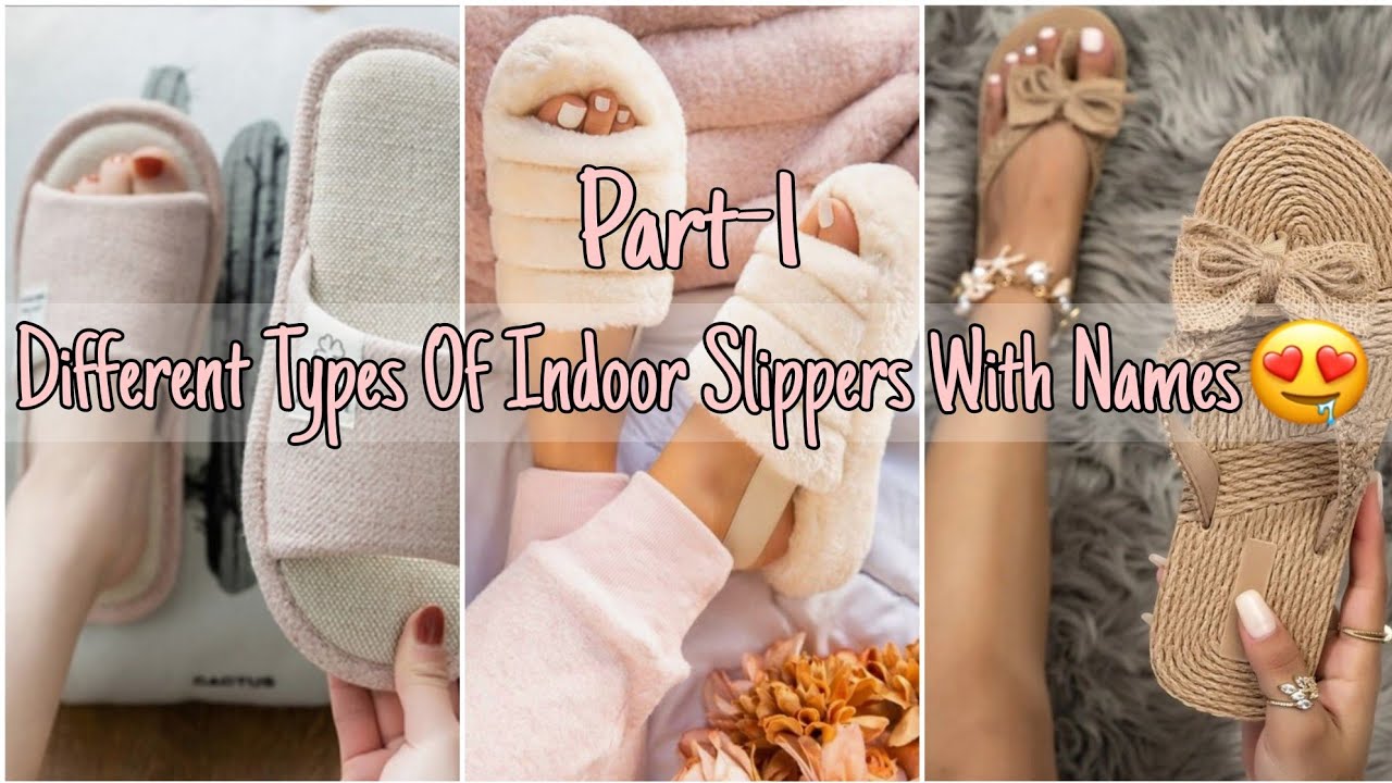 Different Types Of Indoor Slippers/outdoor slippers with Namesll part-1 ll FASHION AND TREND  ll