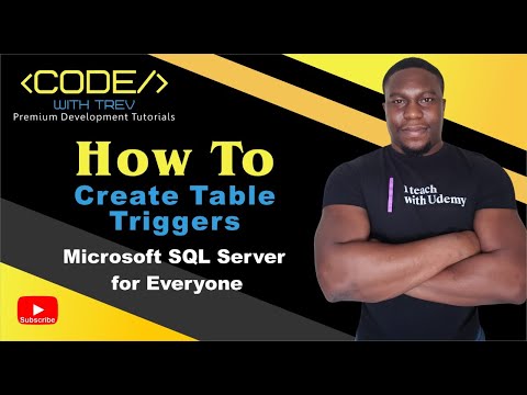 How To Create Table Triggers | Microsoft SQL Server 2017 for Everyone | Trevoir Williams