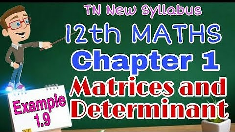 12th Maths Example 1.9  Chapter-1 Matrices and Determinant TN New Syllabus Follow my Channel