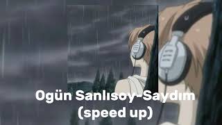 Ogün Sanlısoy-Saydım (speed up) `Klylissq