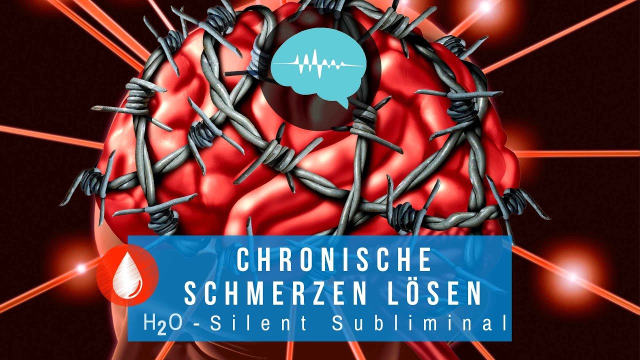H2O - Chronische Schmerzen lösen - H2O Silent Subliminal | deutsch