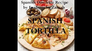How to Make Yummy Spanish Tortilla at Home | Easy Spanish Omelet/Omelette Recipe