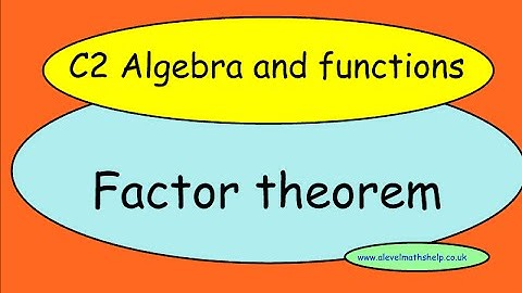 C2 Factor theorem video -Algebra and functions-AS- alevelmathshelp