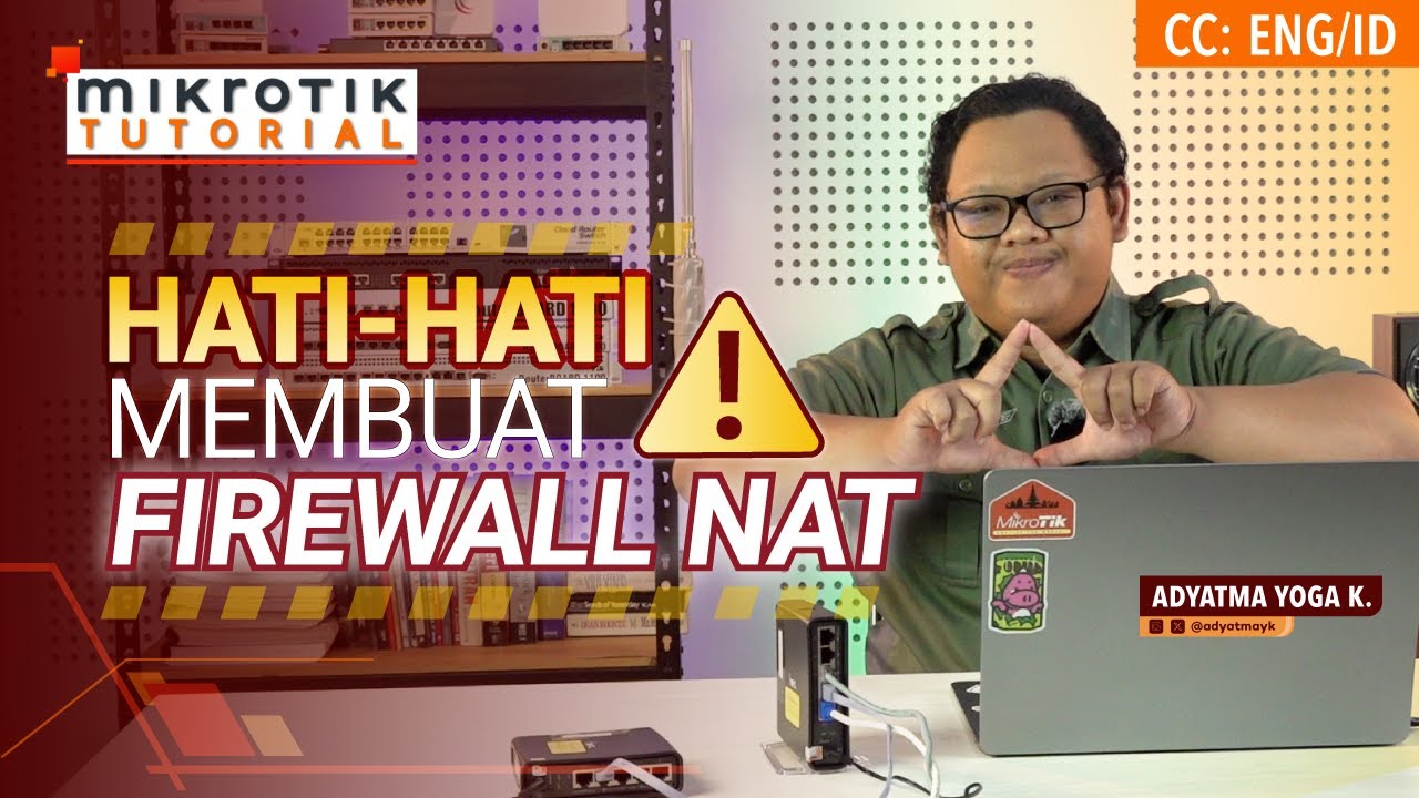 Hati-hati Membuat Firewall NAT - MIKROTIK TUTORIAL [ENG SUB]