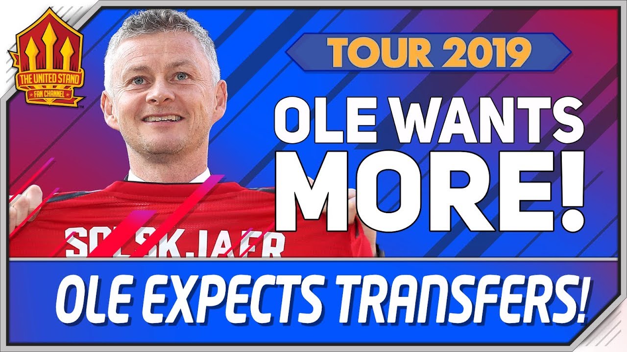 Solskjaer Confident on Transfers! Man Utd Transfer News | Manchester United Tour 2019 mufc news