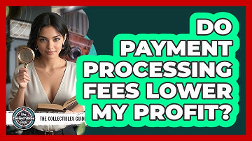 Do Payment Processing Fees Lower My Profit?