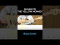 【Bass Cover】SUGAR FIX / THE YELLOW MONKEY