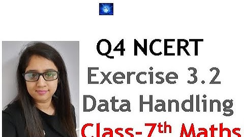 Q 4, Ex 3.2 - Data Handling - Chapter 3 - Maths Class 7th - NCERT