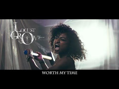 Locust Grove - Worth My Time (Official Music Video)