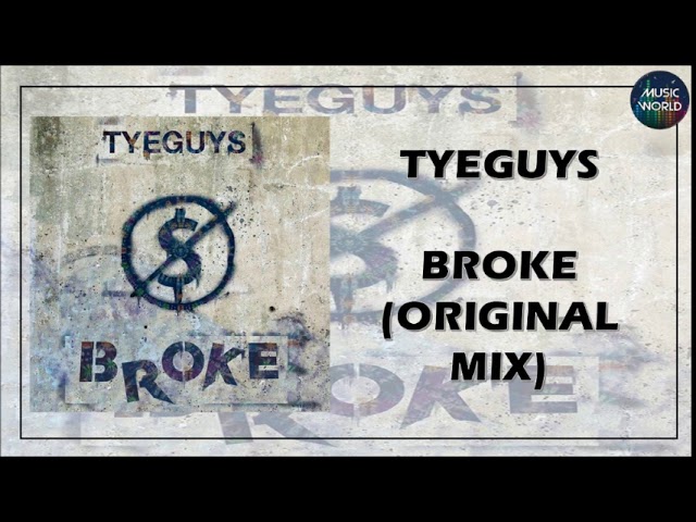 Watch TYEGUYS - BROKE (ORIGINAL MIX) on YouTube Watch TYEGUYS - BROKE (ORIGINAL MIX) on YouTube