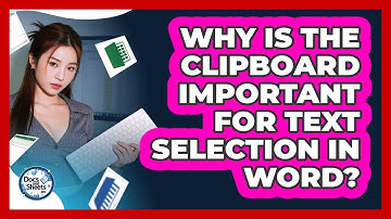 Why Is The Clipboard Important For Text Selection In Word? - Docs and Sheets Pro