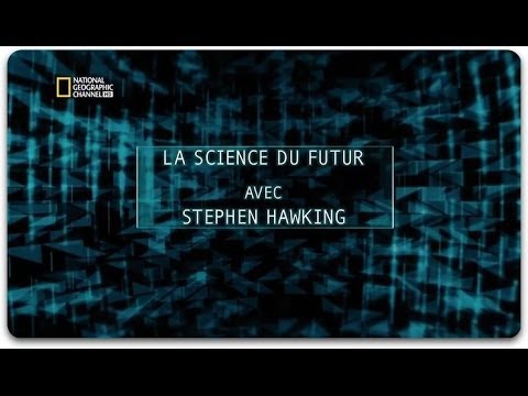 La Science Du Futur Avec Stephen Hawking S02E03 Monde Virtuel Documentaire
