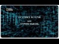 La Science Du Futur Avec Stephen Hawking S02E03 Monde Virtuel Documentaire