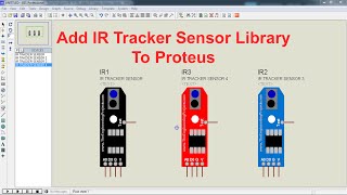 How to Add IR Tracker Sensor Library to Proteus | Step-by-Step Guide
