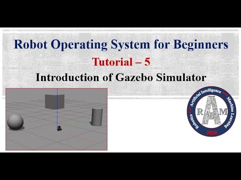 #5 ROS for Beginners: Introduction of Gazebo Simulator  | Python | ROS | Gazebo