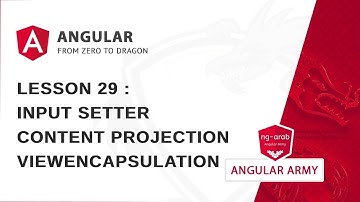 Input Setter , Content Projection & ViewEncapsulation | Master Angular Framework In Arabic
