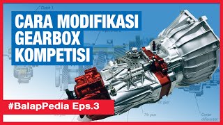 MODIFIKASI GEARBOX  ENTRY LEVEL UNTUK KOMPETISI | #BalapPedia Eps.3