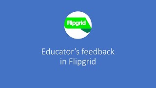 Educator's feedback in Flipgrid