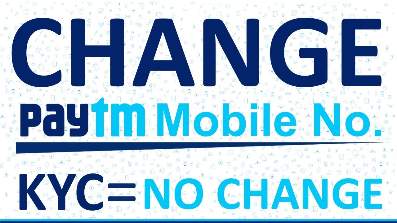 How can i change my phone number in paytm without leaving kyc detail aadhar detail change 