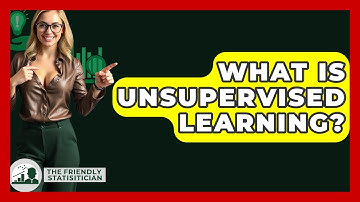 What Is Unsupervised Learning? - The Friendly Statistician