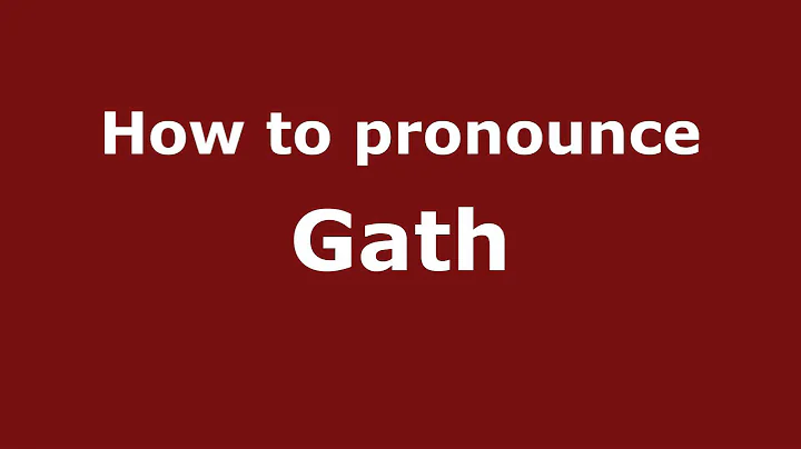 How to Pronounce Gath - PronounceNames.com