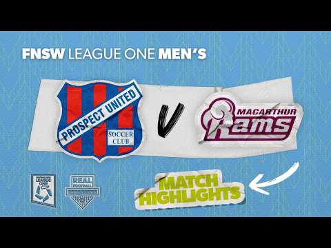 FNSW League One Men's Round 24 Highlights - Prospect United v Macarthur Rams — football highlights