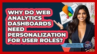 Why Do Web Analytics Dashboards Need Personalization For User Roles?