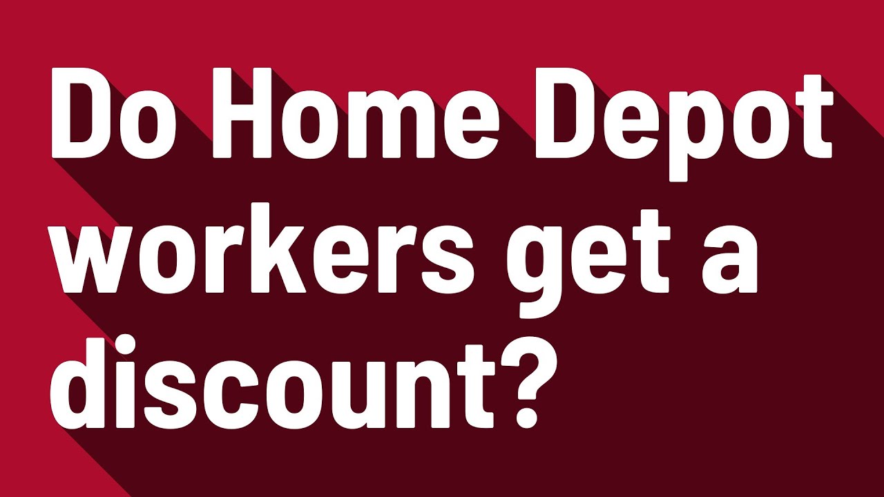 Do Home Depot workers get a discount? YouTube