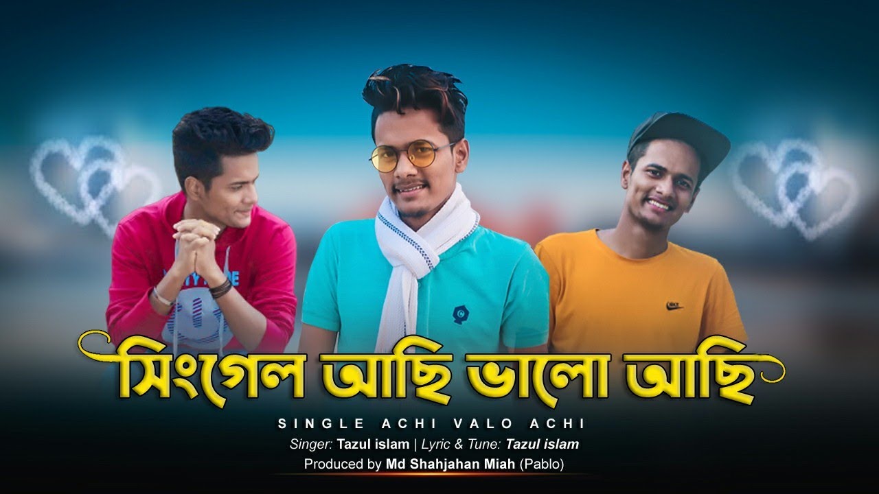 Single Achi Valoi Achi  Ekhono Ami Single Re  Single Song  Tazul islam  Bangla New Song 2020sin