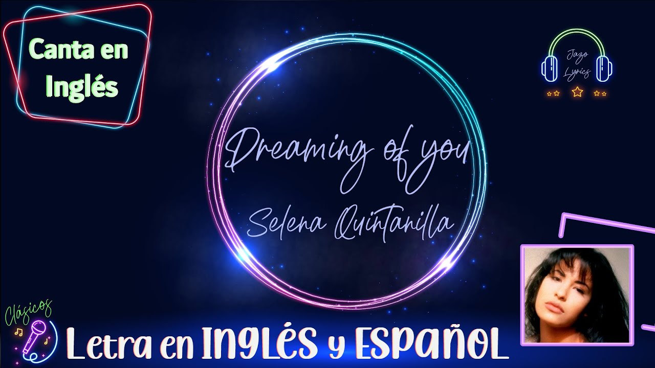 🎵🎤Aprende inglés con "Dreaming of you" de Selena Quintanilla, lyrics