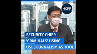 Apple Daily raid: Criminals should not use journalism as a tool says Hong Kong security chief