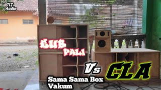 Pilih Mana Antara Box Cla 12 Inch Dengan Box Subpali 12 Inch Sama Menggunakan Legacy