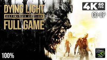 Dying Light: Enhanced Edition (PC) - Full Game 4K60 (100%) Walkthrough - No Commentary