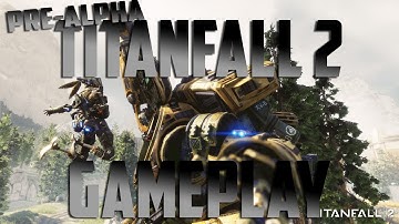 Amped Hardpoint - TITANFALL 2 Pre-Alpha Gameplay